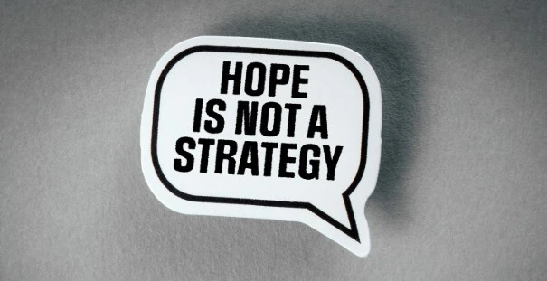 Hope Is Not A Supply Chain Strategy